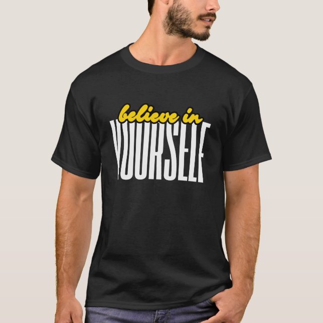 Glauben Sie an Ihre selbst Motivierend Typografie- T-Shirt (Vorderseite)