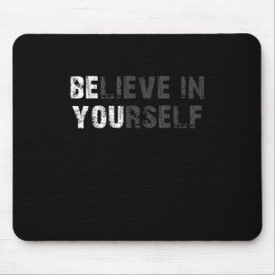 Glauben Sie an Ihre selbst Motivierend Zitatinspir Mousepad