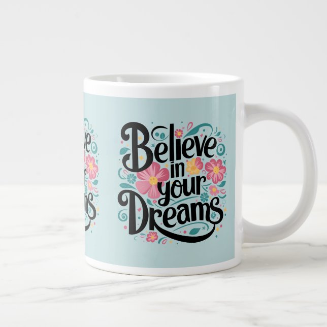 Glauben Sie an Ihre Träume florale whimsical Art Jumbo-Tasse (Rechts)