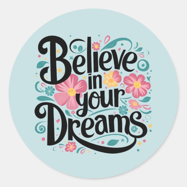 Glauben Sie an Ihre Träume florale whimsical Art Runder Aufkleber (Vorderseite)
