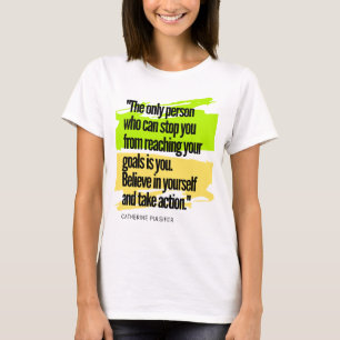 Glauben Sie an Ihre Zitate T-Shirt
