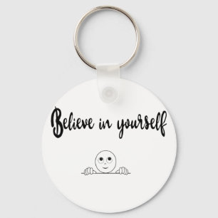 Glauben Sie an Ihren eigenen Text und Bild Schlüsselanhänger