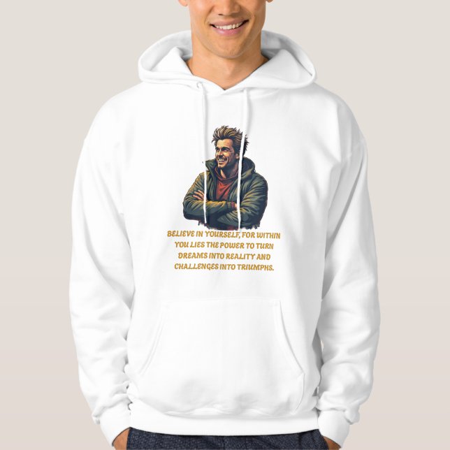 Glauben Sie an Ihren selbst Motivierend Zitat-T -  Hoodie (Vorderseite)