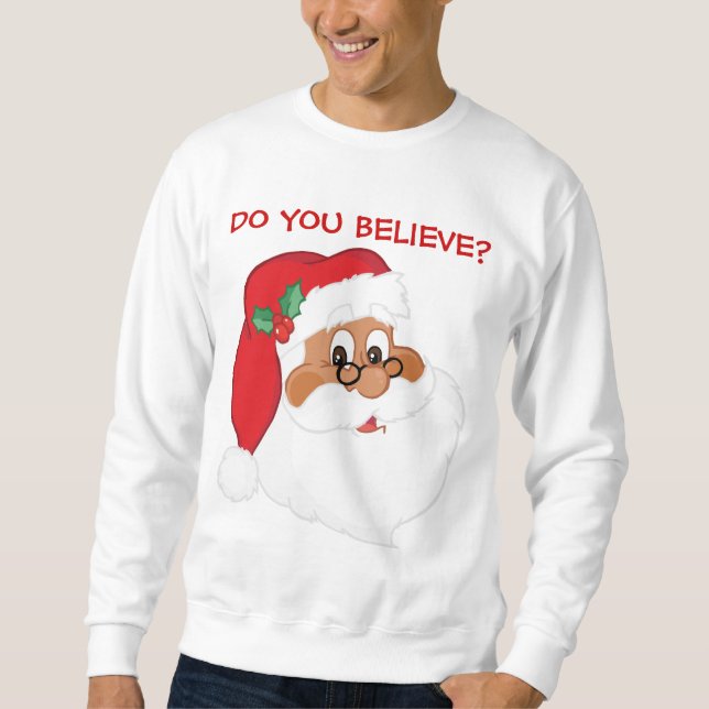 Glauben Sie an schwarzen Weihnachtsmann? Sweatshirt (Vorderseite)
