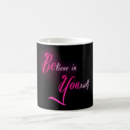 Glauben Sie an selbst - sind Sie girly Zitat der Tasse