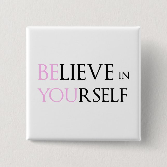 Glauben Sie an selbst - sind Sie Motivationszitat Button (Vorderseite)