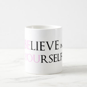 Glauben Sie an selbst - sind Sie Motivationszitat Tasse