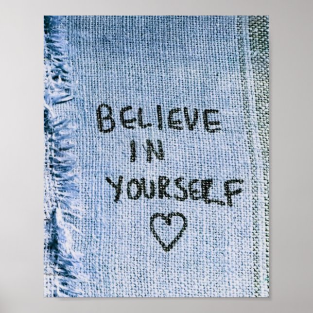 Glauben Sie an sich Blue Denim Motivierend Poster (Vorne)