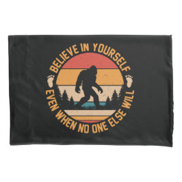 Glauben Sie an sich selbst Bigfoot Black Kissenbezug