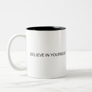 Glauben Sie an sich selbst Coffee Tasse