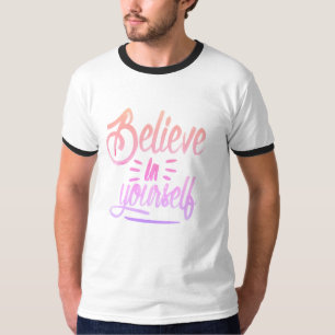 Glauben Sie an sich selbst - Stärkung der Inspirat T-Shirt