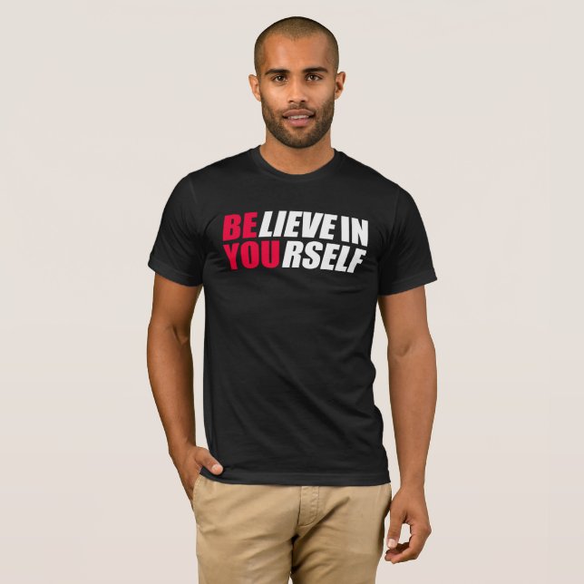 Glauben Sie an sich selbst T - Shirt (Vorne ganz)