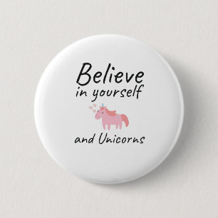 Glauben Sie an sich selbst und Einhörner positive  Button