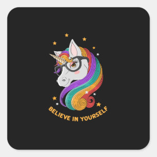 Glauben Sie an sich selbst Unicorn Quadratischer Aufkleber