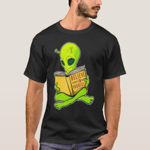Glauben Sie an sich selbst wie eine Alien Space Al T-Shirt