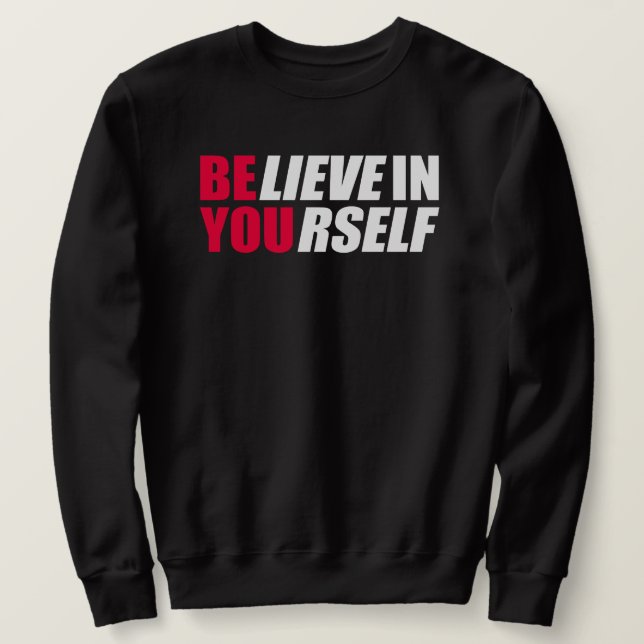 Glauben Sie an sich Sweatshirt (Design vorne)