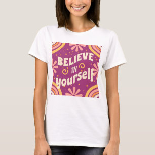Glauben Sie an sich T-Shirt