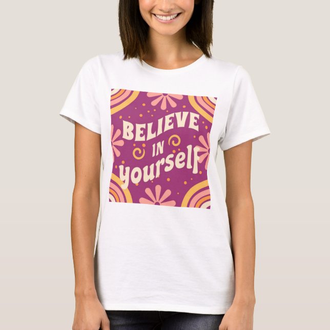 Glauben Sie an sich T-Shirt (Vorderseite)