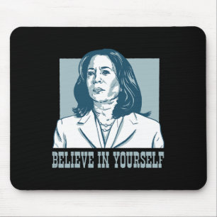 Glauben Sie an Sie selbst Kamala Harris für Präsid Mousepad