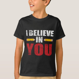 Glauben Sie an Sie stolz Lehrer Testing Day Inspir T-Shirt