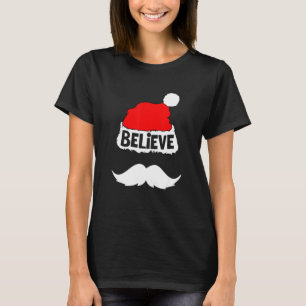 Glauben Sie an Weihnachtsmannmütze Mustache Famili T-Shirt