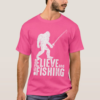Glauben Sie Bigfoot Angeln Sasquatch Angelsport Ro T-Shirt