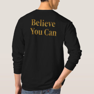 Glauben Sie daran – Motivierendes Langarmshirt mit T-Shirt