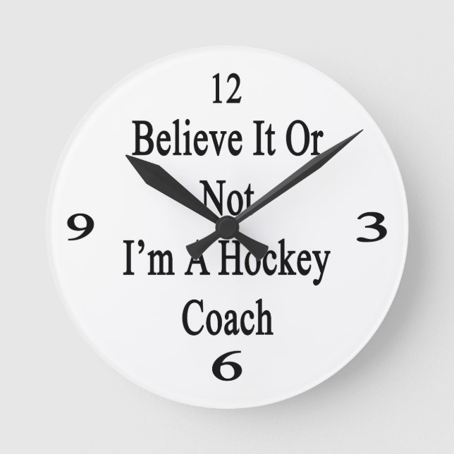 Glauben Sie, dass es oder nicht ich ein Hockey-Zug Runde Wanduhr (Vorderseite)