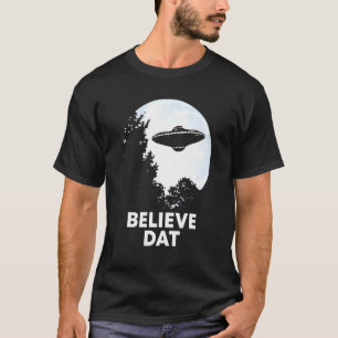 Glauben Sie Dat Ufo Glauben Alien T-Shirt
