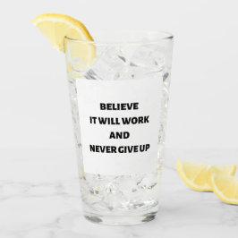 Glauben Sie, es wird funktionieren und nie aufgebe Glas