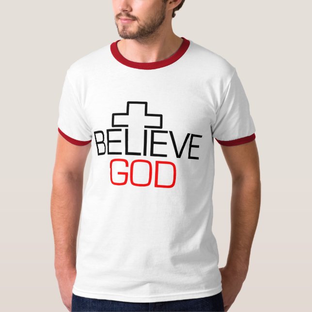 Glauben Sie Gott T-Shirt (Vorderseite)