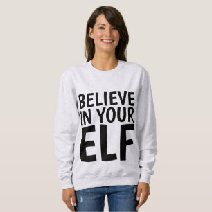 GLAUBEN SIE IN IHREN ELF Funny T - Shirt