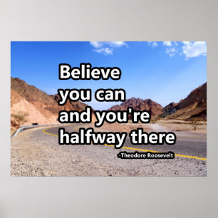 Glauben Sie können und Sie sind auf halbem Wege Poster