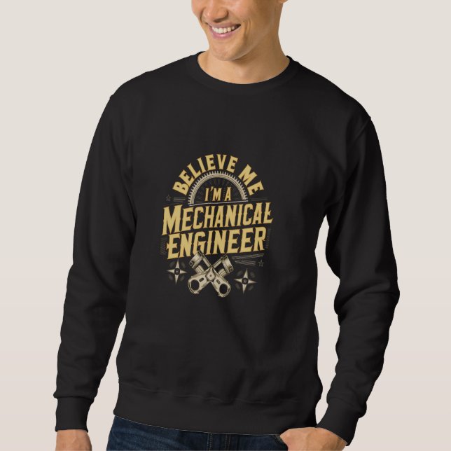 Glauben Sie mir, ich bin ein begabter Motor eines  Sweatshirt (Vorderseite)