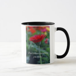 Glauben Sie nicht, dass alles Sie lustige Tasse