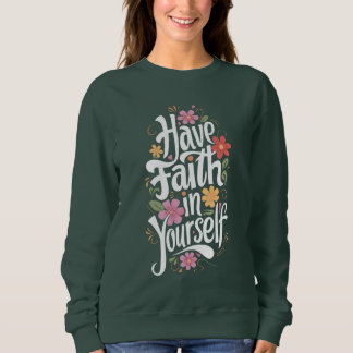 Glauben Sie selbst Sweatshirt