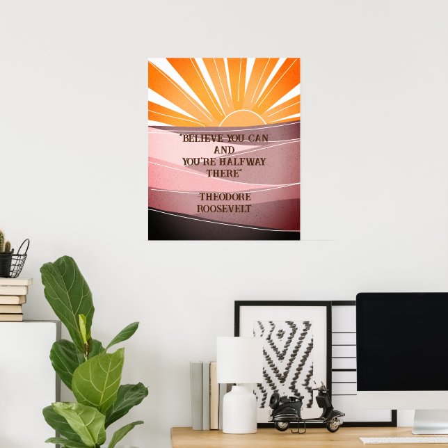 Glauben Sie, Sie können Roosevelt inspirierendes Z Poster (Heimbüro)