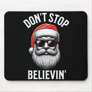 Glauben Sie weiterhin an den Weihnachtsmann Lustig Mousepad