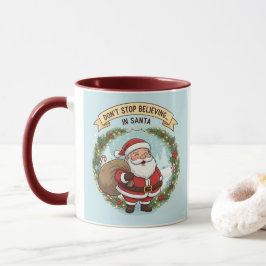 Glauben Sie weiterhin an den Weihnachtsmann – Weih Tasse