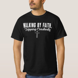 Glauben statt Zweifeln, ständig stolpernd T-Shirt