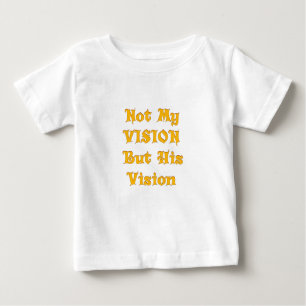 Glaubensbasierte Textkunst: Nicht meine Vision, so Baby T-shirt