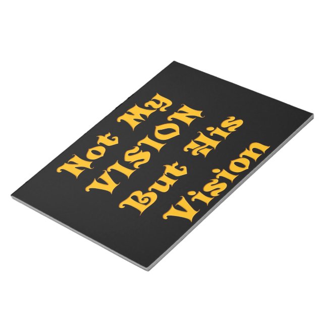 Glaubensbasierte Textkunst: Nicht meine Vision, so Notizblock (angewinkelt)