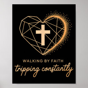 Glaubensschritte machen, ständig stolpernd, christ poster