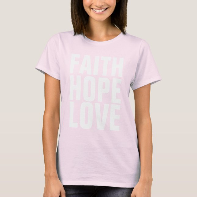 GLAUBWÜRDIGE HOFFNUNG LIEBE T - Shirt (Vorderseite)