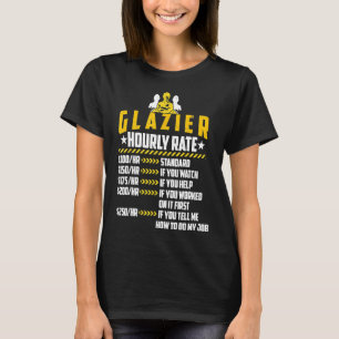 Glazier Lieben für Stundensätze Funny-Welder-Arbei T-Shirt