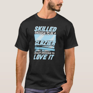 Glazier Window Glass Installer T-Shirt