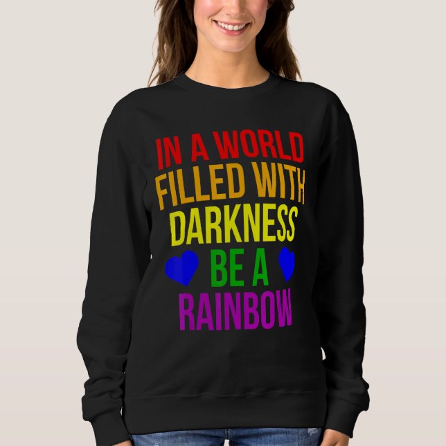 GLBT stolz auf eine Welt voller Dunkelheit ist ein Sweatshirt (Vorderseite)