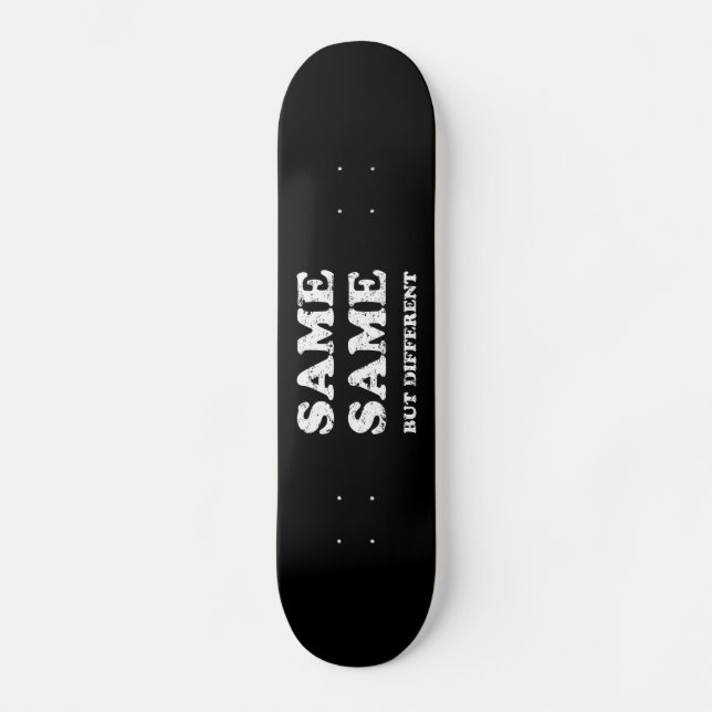 GLEICH UND DOCH ANDERS SKATEBOARD (Vorderseite)