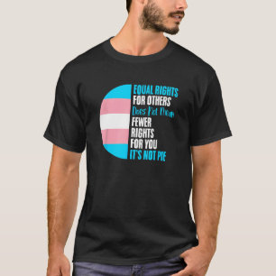 Gleichberechtigte Rechte anderer LGBTQ-Transgender T-Shirt