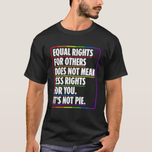 Gleichberechtigte Rechte für andere Gemein nicht w T-Shirt